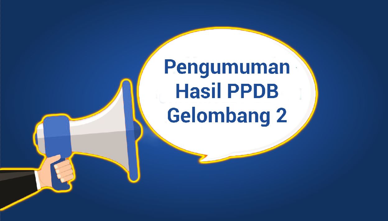 Pengumuman Hasil PPDB Gelombang 2